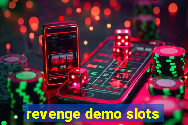 revenge demo slots